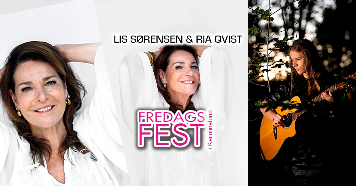 Fredagsfest i Karolinelund: Vind 4 billetter til Lis Sørensen + support: Ria Qvist